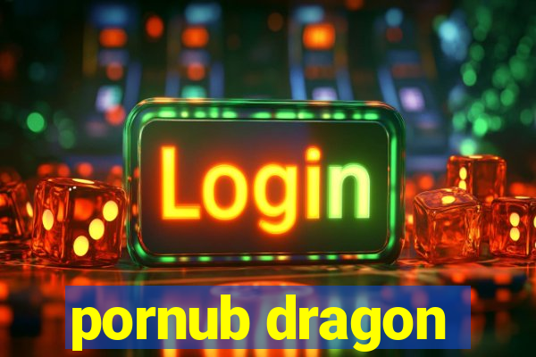 pornub dragon